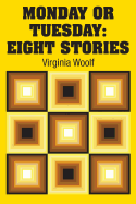 Monday or Tuesday: Eight Stories