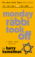 Monday the Rabbi Took Off - Kemelman, Harry