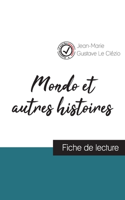 Mondo et autres histoires de Le Cl?zio (fiche de lecture et analyse compl?te de l'oeuvre) - Le Cl?zio, Jean-Marie Gustave