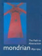 Mondrian, 1892-1914: The Path to Abstraction: Catalogue
