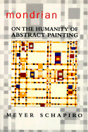 Mondrian: On the Humanity of Abstract Painting
