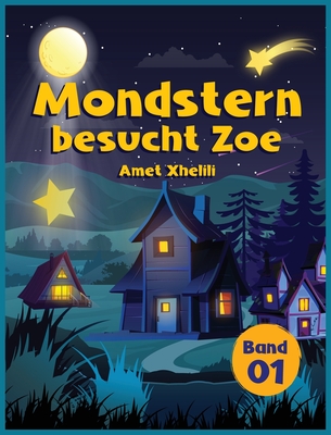 Mondstern besucht Zoe - Xhelili, Amet