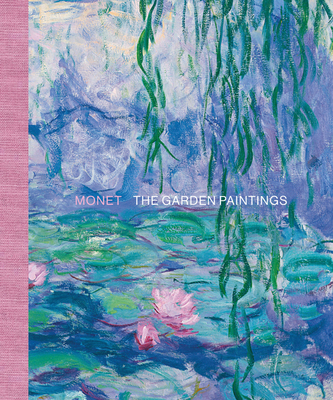 Monet: The Garden Paintings - Tempel, Benno, and Matthieu, Marianne, and Dijke, Frouke van