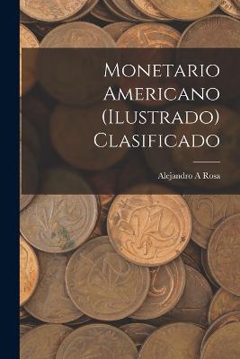 Monetario americano (ilustrado) clasificado - A, Rosa Alejandro