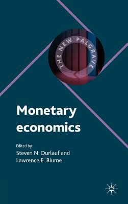 Monetary Economics - Durlauf, Steven (Editor), and Blume, L (Editor)