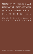 Monetary Policy and Financial Innovations in Five IndustrialCountries: The UK, the USA, West Germany, France and Japan