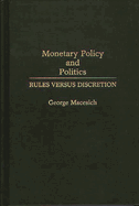 Monetary Policy and Politics: Rules Versus Discretion