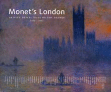 Monet's London: Artists' Reflections on the Thames (1859-1914) - Hardin, Jennifer, Dr. (Text by), and House, Prof John (Text by)