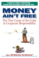 Money Ain't Free: The True Cause of the Crisis in Corporate Responsibility