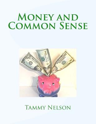 Money and Common Sense - Nelson, Tammy, and Design, G and Co (Photographer)