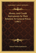 Money and Credit Instruments in Their Relation to General Prices (1907)