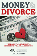 Money and Divorce: The Essential Roadmap to Mastering Financial Decisions