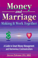 Money and Marriage - Making It Work Together: Guide to Smart Money Management and Harmonious Communications