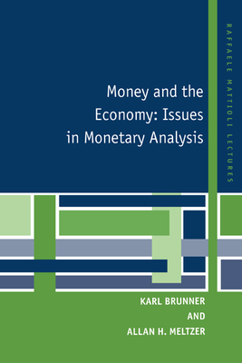 Money and the Economy: Issues in Monetary Analysis - Brunner, Karl, and Meltzer, Allan H.