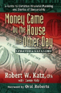 Money Came by the House the Other Day: A Guide to Christian Financial Planning and Storie