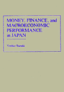 Money, Finance, and Macroeconomic Performance in Japan