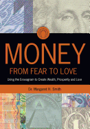 Money: From Fear to Love: Using the Enneagram to Create Wealth, Prosperity, and Love