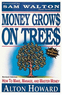 Money Grows on Trees - Howard, Alton H, and Walton, Sam (Foreword by)