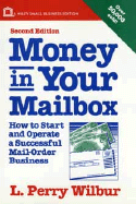 Money in Your Mailbox: How to Start and Operate a Successful Mail-Order Business