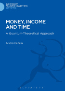 Money, Income and Time: a Quantum-theoretical Approach