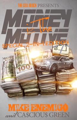 Money iz the Motive: Special 2-in-1 Edition - Green, Cascious, and Enemigo, Mike