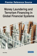 Money Laundering and Terrorism Financing in Global Financial Systems