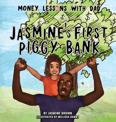 Money Lessons with Dad: Jasmine's First Piggy Bank - Brown, Jasmine