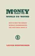 Money Makes the World Go 'Round