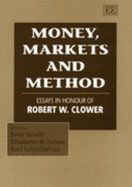 Money, Markets and Method: Essays in Honour of Robert W. Clower