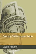 Money Millions and Men