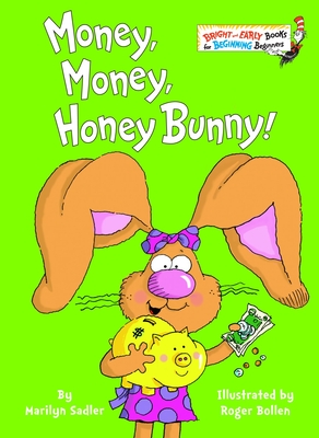 Money, Money, Honey Bunny! - Sadler, Marilyn, and Bollen, Roger