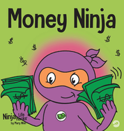Money Ninja: A Children's Book About Saving, Investing, and Donating