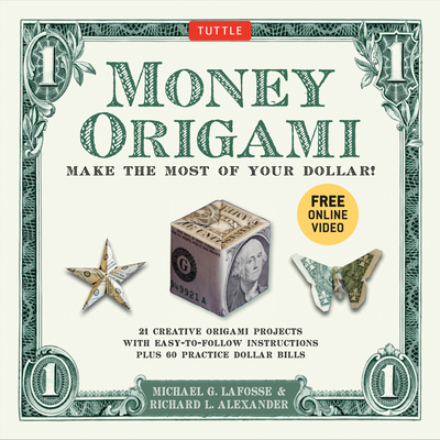 Money Origami Kit: Make the Most of Your Dollar: Origami Book with 60 Origami Paper Dollars, 21 Projects and Instructional DVD - LaFosse, Michael G., and Alexander, Richard L.