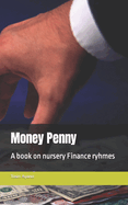 Money Penny: A book on nursery Finance ryhmes