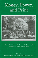 Money, Power, and Print: Interdisciplinary Studies on the Financial Revolution in the British Isles
