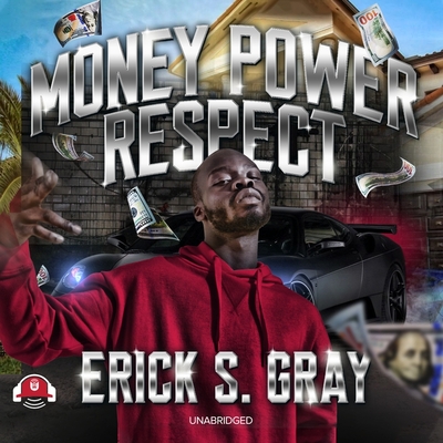 Money, Power, Respect - Gray, Erick S