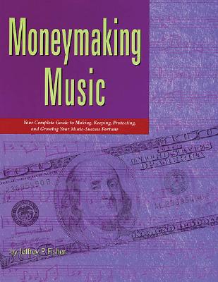 Moneymaking Music - Fisher, Jeffrey P