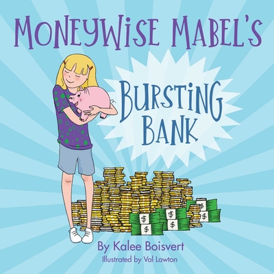 Moneywise Mabel's Bursting Bank - Boisvert, Kalee