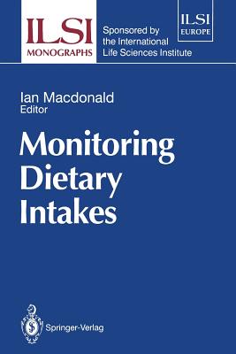 Monitoring Dietary Intakes - MacDonald, Ian (Editor), and Kroes, Robert (Preface by)