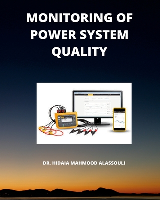 Monitoring of Power System Quality - Alassouli, Hidaia Mahmood, Dr.