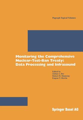 Monitoring the Comprehensive Nuclear-Test-Ban Treaty: Data Processing and Infrasound - Der, Zoltan A (Editor), and Shumway, Robert H (Editor), and Herrin, Eugene T (Editor)