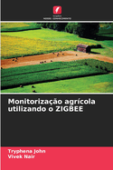 Monitoriza??o agr?cola utilizando o ZIGBEE