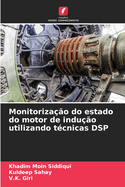 Monitoriza??o do estado do motor de indu??o utilizando t?cnicas DSP