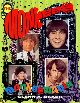 Monkeemania: The Story of the Monkees - Baker, Glenn A