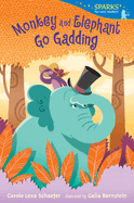 Monkey and Elephant Go Gadding: Candlewick Sparks