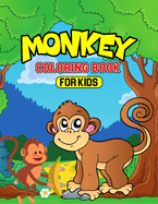 Monkey Coloring Book for Kids: A Fun Coloring Activity Book for Toddler/ Preschooler and Kids Ages 4-8 Gift for Boys & Girls