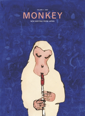 Monkey New Writing from Japan: Volume 4: Music - Goossen, Ted (Editor), and Shibata, Motoyuki (Editor)