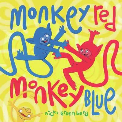 Monkey Red Monkey Blue - Greenberg, Nicki