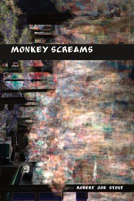 Monkey Screams - Kistner, Diane (Editor), and Stout, Robert Joe