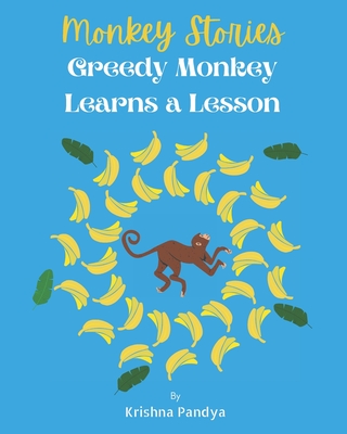 Monkey Stories: Greedy Monkey Learns a Lesson - Pandya, Krishna